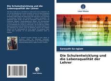 Portada del libro de Die Schulentwicklung und die Lebensqualität der Lehrer