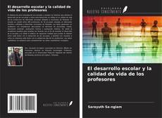 Bookcover of El desarrollo escolar y la calidad de vida de los profesores