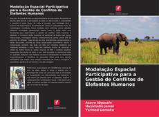 Portada del libro de Modelação Espacial Participativa para a Gestão de Conflitos de Elefantes Humanos