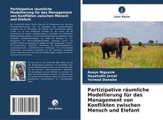 Portada del libro de Partizipative räumliche Modellierung für das Management von Konflikten zwischen Mensch und Elefant