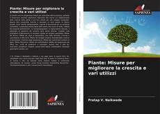 Bookcover of Piante: Misure per migliorare la crescita e vari utilizzi