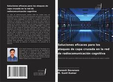 Bookcover of Soluciones eficaces para los ataques de capa cruzada en la red de radiocomunicación cognitiva