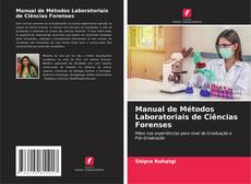 Couverture de Manual de Métodos Laboratoriais de Ciências Forenses