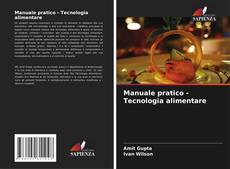 Manuale pratico - Tecnologia alimentare的封面