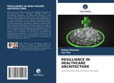 RESILLIENCE IN HEALTHCARE ARCHITECTURE kitap kapağı