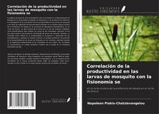 Buchcover von Correlación de la productividad en las larvas de mosquito con la fisionomía se