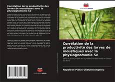 Bookcover of Corrélation de la productivité des larves de moustiques avec la physiognomonie Se