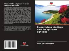 Portada del libro de Biopesticides végétaux dans les systèmes agricoles