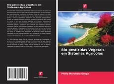 Buchcover von Bio-pesticidas Vegetais em Sistemas Agrícolas