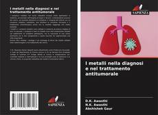 Bookcover of I metalli nella diagnosi e nel trattamento antitumorale