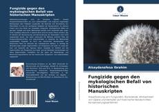 Couverture de Fungizide gegen den mykologischen Befall von historischen Manuskripten