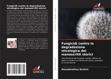 Copertina di Fungicidi contro la degradazione micologica dei manoscritti storici