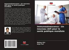 Couverture de Immunosénescence : Un nouveau défi pour la santé publique mondiale