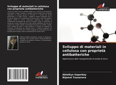 Buchcover von Sviluppo di materiali in cellulosa con proprietà antibatteriche