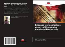 Portada del libro de Réponse immunologique de rats albinos à des Candida albicans tués