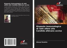 Portada del libro de Risposta immunologica di ratti albini alla Candida albicans uccisa
