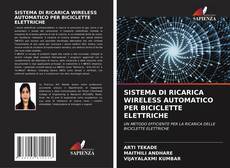 SISTEMA DI RICARICA WIRELESS AUTOMATICO PER BICICLETTE ELETTRICHE kitap kapağı