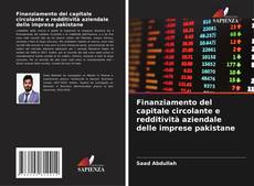 Capa do livro de Finanziamento del capitale circolante e redditività aziendale delle imprese pakistane 