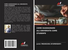 Bookcover of COME GUADAGNARE ALL'UNIVERSITÀ COME STUDENTE