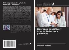 Bookcover of Liderazgo educativo y tutoría: Defectos y paradojas
