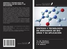 SÍNTESIS Y TECNOLOGÍA DE DERIVADOS DE BIS-UREA Y SU APLICACIÓN kitap kapağı