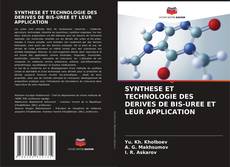 Bookcover of SYNTHESE ET TECHNOLOGIE DES DERIVES DE BIS-UREE ET LEUR APPLICATION