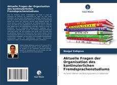 Capa do livro de Aktuelle Fragen der Organisation des kontinuierlichen Fremdsprachenstudiums 
