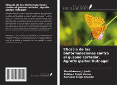 Bookcover of Eficacia de las bioformulaciones contra el gusano cortador, Agrotis ipsilon Hufnagel