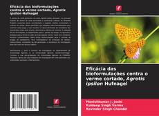 Eficácia das bioformulações contra o verme cortado, Agrotis ipsilon Hufnagel kitap kapağı