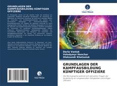 Bookcover of GRUNDLAGEN DER KAMPFAUSBILDUNG KÜNFTIGER OFFIZIERE