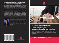 Bookcover of A transformação do ciberespaço na administração da justiça