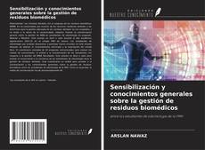 Bookcover of Sensibilización y conocimientos generales sobre la gestión de residuos biomédicos