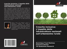 Crescita inclusiva: L'impatto delle infrastrutture nazionali sull'urbanesimo rurale kitap kapağı