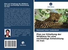 Bookcover of Plan zur Erhaltung der Wildtiere für eine nachhaltige Entwicklung im Iran