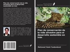 Copertina di Plan de conservación de la vida silvestre para el desarrollo sostenible en Irán