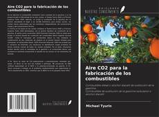 Bookcover of Aire CO2 para la fabricación de los combustibles