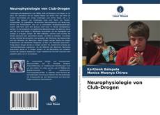 Neurophysiologie von Club-Drogen kitap kapağı