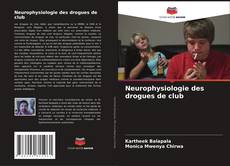 Neurophysiologie des drogues de club kitap kapağı