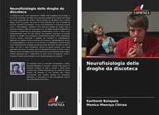 Bookcover of Neurofisiologia delle droghe da discoteca