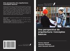 Portada del libro de Una perspectiva de arquitectura: Conceptos básicos