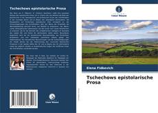 Bookcover of Tschechows epistolarische Prosa