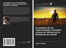 Copertina di El estigma de las enfermedades mentales. ¿Causa el retraso en la búsqueda de ayuda?