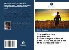Portada del libro de Stigmatisierung psychischer Erkrankungen. Führt es dazu, dass die Suche nach Hilfe verzögert wird?