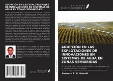 Buchcover von ADOPCIÓN EN LAS EXPLOTACIONES DE INNOVACIONES EN SISTEMAS DE AGUA EN ZONAS SEMIÁRIDAS