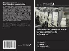 Copertina di Métodos no térmicos en el procesamiento de alimentos