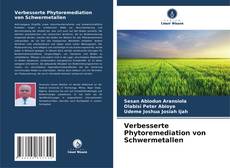 Verbesserte Phytoremediation von Schwermetallen kitap kapağı