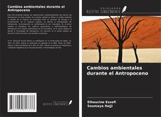 Cambios ambientales durante el Antropoceno kitap kapağı
