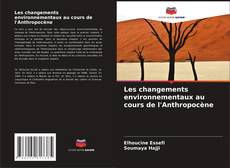 Buchcover von Les changements environnementaux au cours de l'Anthropocène
