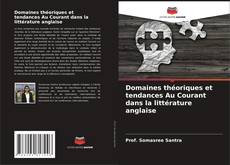 Capa do livro de Domaines théoriques et tendances Au Courant dans la littérature anglaise 