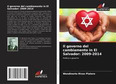 Il governo del cambiamento in El Salvador: 2009-2014 kitap kapağı
